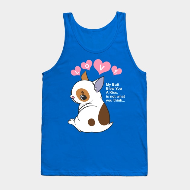 My Butt Blew You A Kiss Humor Dog Tank Top by creative